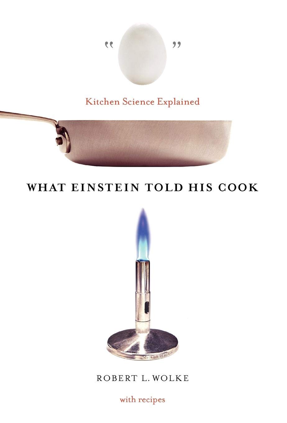 What Einstein Told His Cook: Kitchen Science Explained