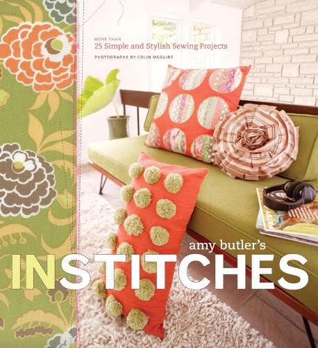 Amy Butler's in Stitches: More Than 25 Simple and Stylish Sewing Projects [With Patterns] book cover