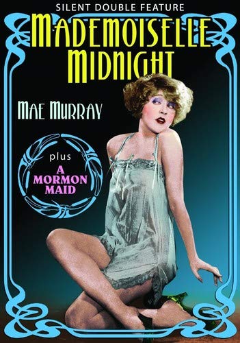 Mae Murray Double Feature: Mademoiselle Midnight (1924)(Silent) / A Mormon Maid (1917)(Silent) [DVD]