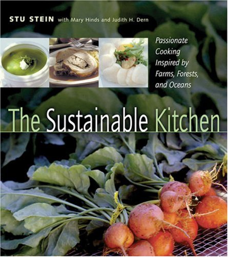 Sustainable Kitchen: Passionate Cooking Inspired by Farms, Forests and Oceans