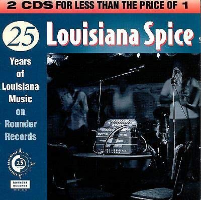Louisiana Spice: 25 Years of Louisiana Music on Rounder Records