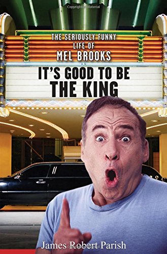 It's Good to Be the King: The Seriously Funny Life of Mel Brooks book cover