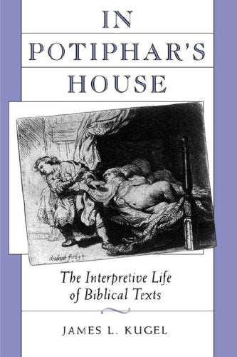 In Potiphar's House: The Interpretive Life of Biblical Texts book cover