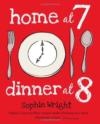 Home at 7, Dinner at 8 book cover