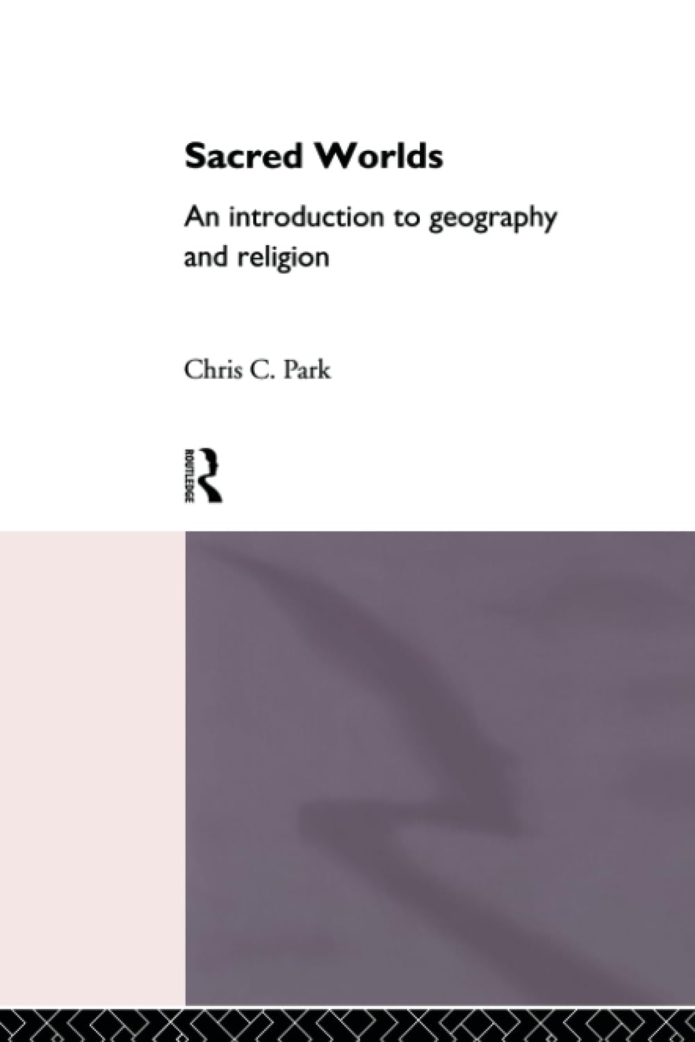 Sacred Worlds: An Introduction to Geography and Religion book cover