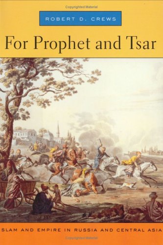 For Prophet and Tsar: Islam and Empire in Russia and Central Asia book cover