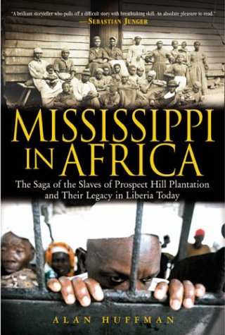 Mississippi in Africa: The Saga of the Slaves of Prospect Hill Plantation and Their Legacy in Liberia Today book cover