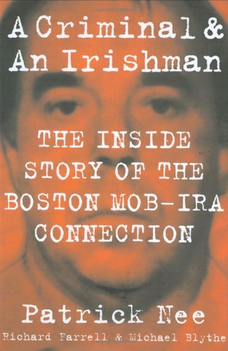 Criminal and an Irishman: The Inside Story of the Boston Mob-IRA Connection book cover
