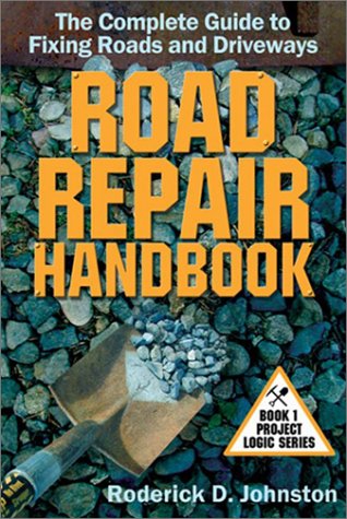Road Repair Handbook: The Complete Guide to Fixing Roads and Driveways