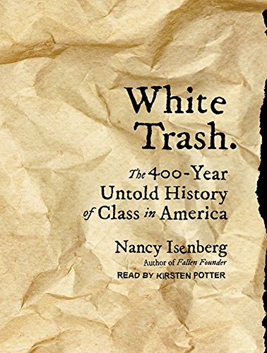 White Trash: The 400-Year Untold History of Class in America