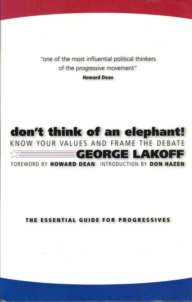 Don't Think of an Elephant!: Know Your Values and Frame the Debate