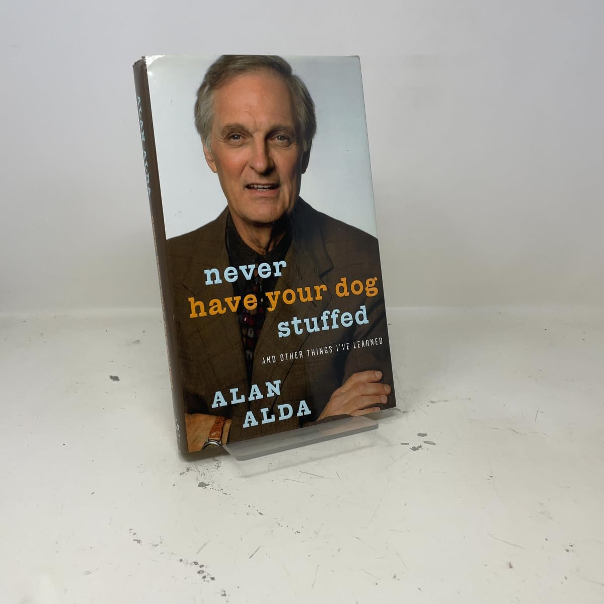 Never Have Your Dog Stuffed: And Other Things I've Learned book cover