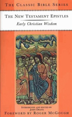 The New Testament Epistles: Early Christian Wisdom (The Classic Bible Series) book cover
