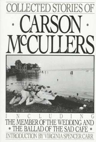 Collected Stories: Including the Member of the Wedding and the Ballad of the Sad Cafe book cover