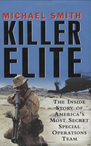 Killer Elite: The Inside Story of America's Most Secret Special Operations Team