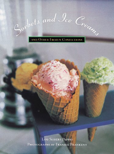 Sorbets and Ice Creams: And Other Frozen Confections book cover