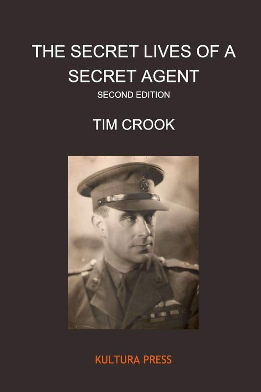 Secret Lives of a Secret Agent - Second Edition: The Mysterious Life and Times of Alexander Wilson