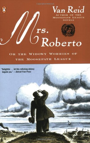 Mrs. Roberto: Or the Widowy Worries of the Moosepath League