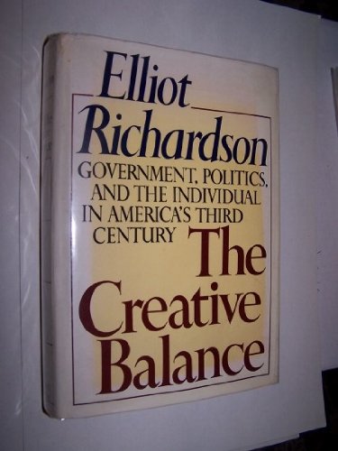 Creative Balance: Government, Politics, and the Individual in America's Third Century