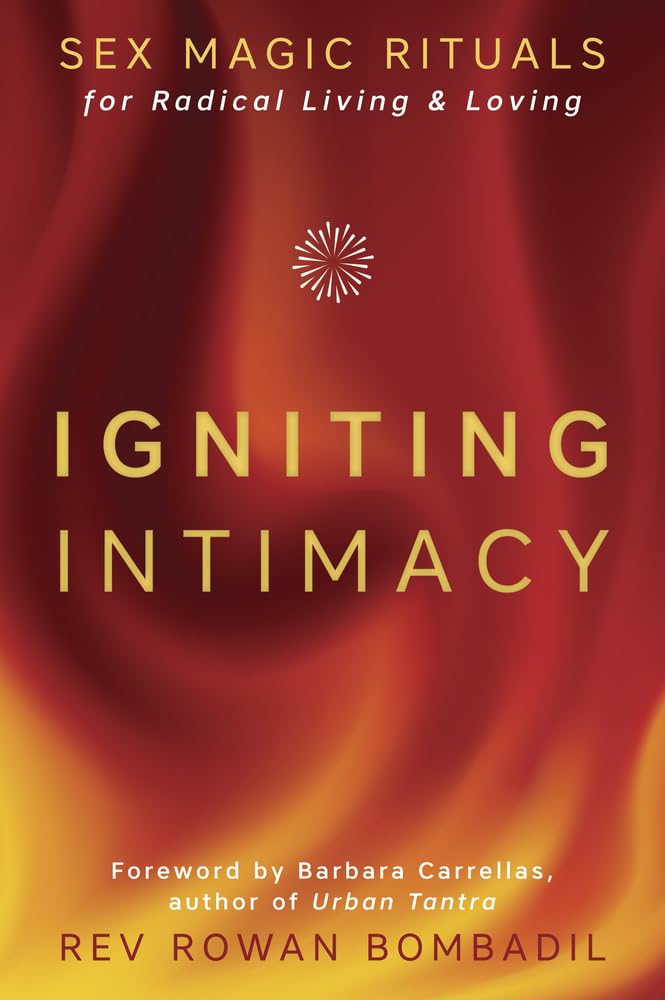 Igniting Intimacy: Sex Magic Rituals for Radical Living & Loving book cover
