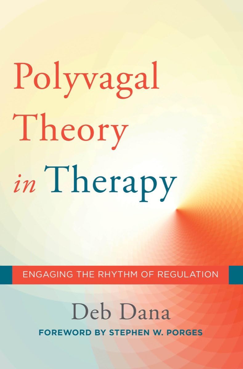 Polyvagal Theory in Therapy: Engaging the Rhythm of Regulation book cover