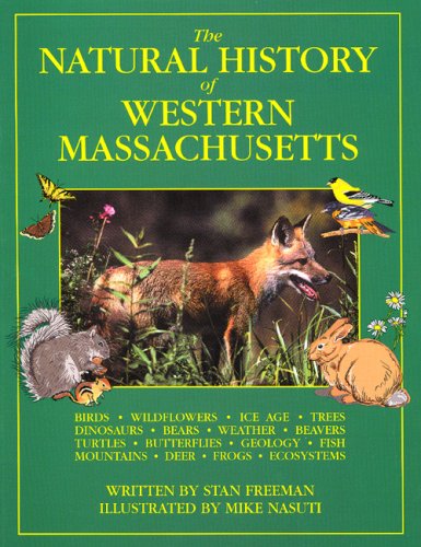 The Natural History of Western Massachusetts by Stan Freeman (2007) Paperback