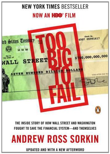 Too Big to Fail: The Inside Story of How Wall Street and Washington Fought to Save the Financial System--And Themselves book cover