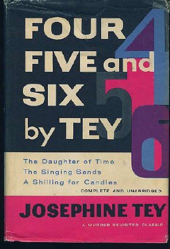 Four, Five, and Six by Tey (The Singing Sands, A Shilling for Candles, The Daughter of Time) book cover