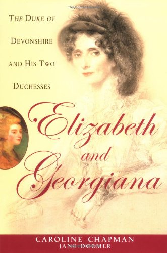 Elizabeth & Georgiana: The Duke of Devonshire and His Two Duchesses book cover