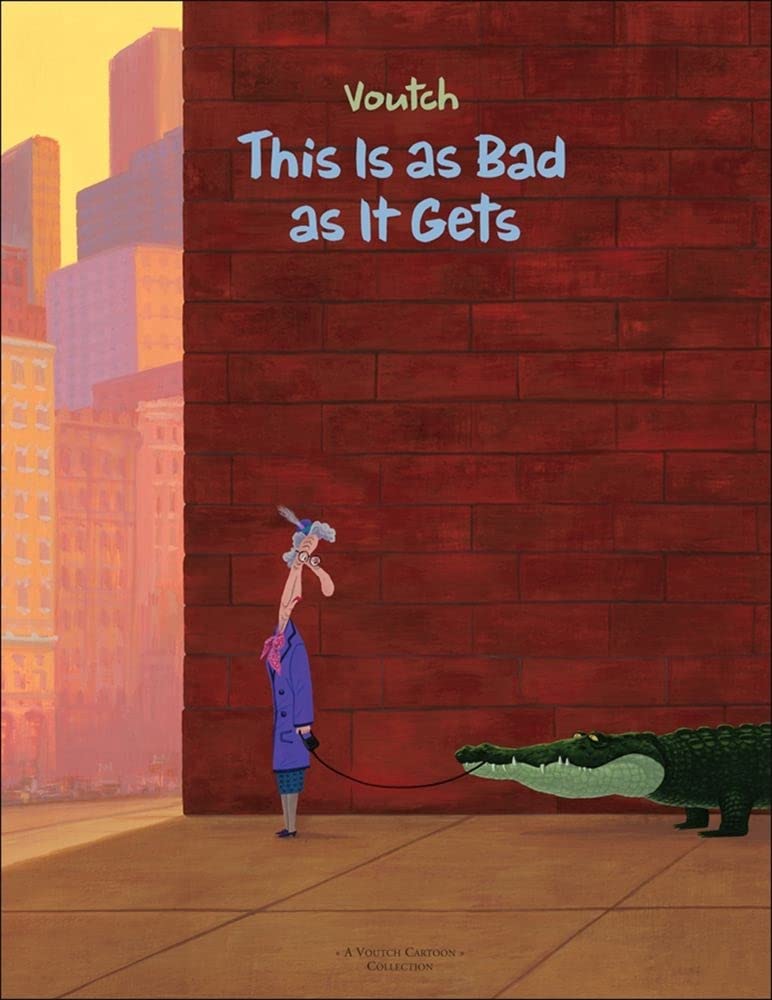 This Is as Bad as It Gets: A Voutch Cartoon Collection book cover