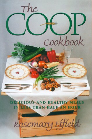 Co-Op Cookbook: Delicious and Healthy Meals in Less Than Half an Hour