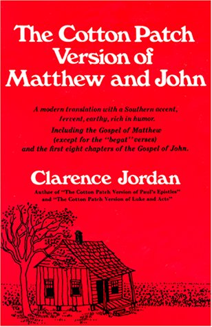 The Cotton Patch Version of Matthew and John: Including the Gospel of Matthew...and the First Eight Chapters of the Gospel of John book cover