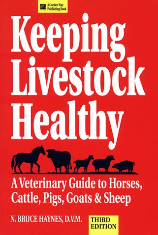 Keeping Livestock Healthy: A Veterinary Guide to Horses, Cattle, Pigs, Goats & Sheep book cover