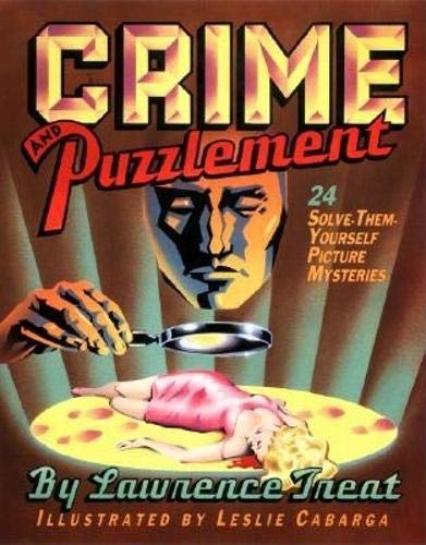 Crime And Puzzlement: 24 Solve-them-yourself Picture Mysteries