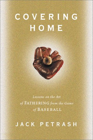 Covering Home: Lessons on the Art of Fathering from the Game of Baseball