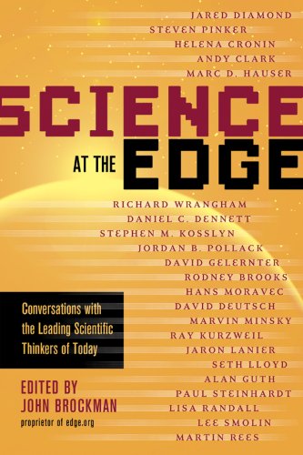 Science at the Edge: Conversations with the Leading Scientific Thinkers of Today (Updated)