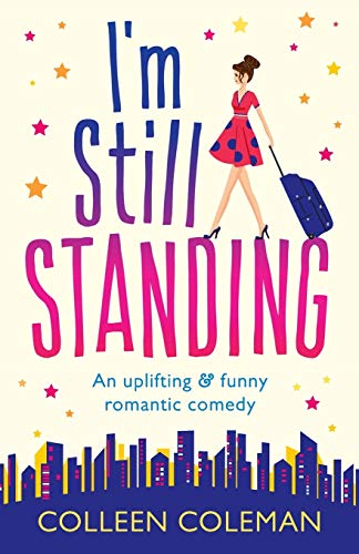 I'm Still Standing: A feel good, laugh out loud romantic comedy book cover