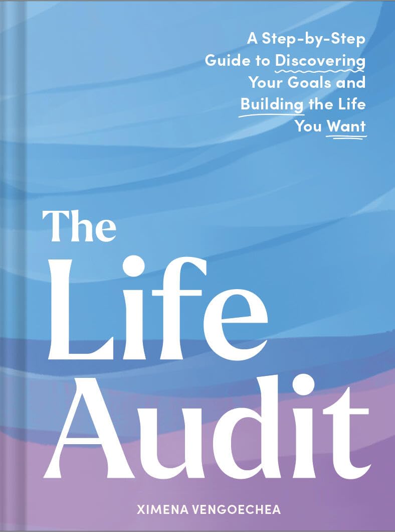 Life Audit: A Step-By-Step Guide to Discovering Your Goals and Building the Life You Want book cover
