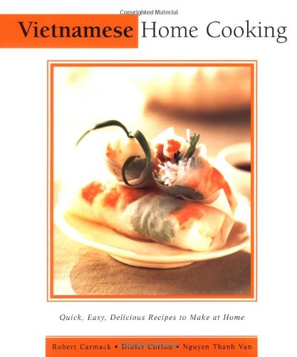 Vietnamese Home Cooking: The Essential Asian Kitchen book cover