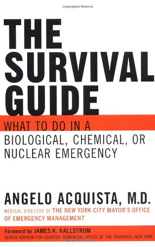 The Survival Guide: What to do in a Biological, Chemical, or Nuclear Emergency