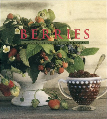 Berries: A Country Garden Cookbook book cover