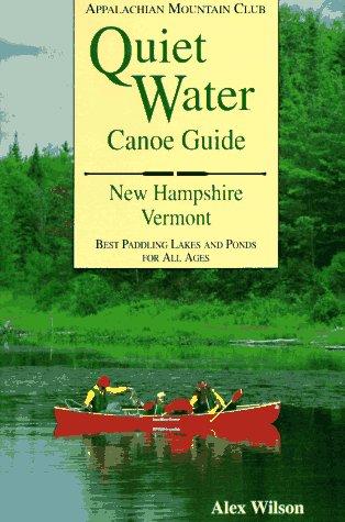 Quiet Water Canoe Guide: New Hampshire/Vermont