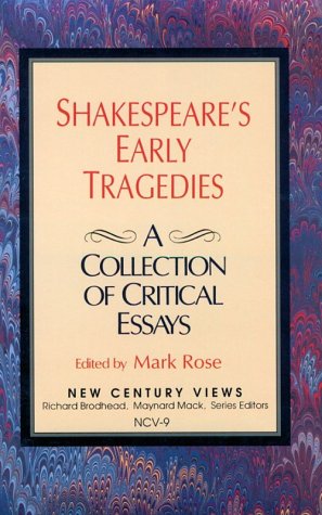 Shakespeare's Early Tragedies: A Collection of Critical Essays