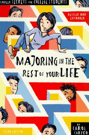 Majoring in the Rest of Your Life: Career Secrets for College Students (Revised)