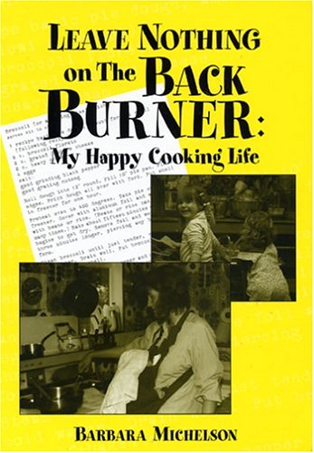 Leave Nothing on the Back Burner: My Happy Cooking Life book cover