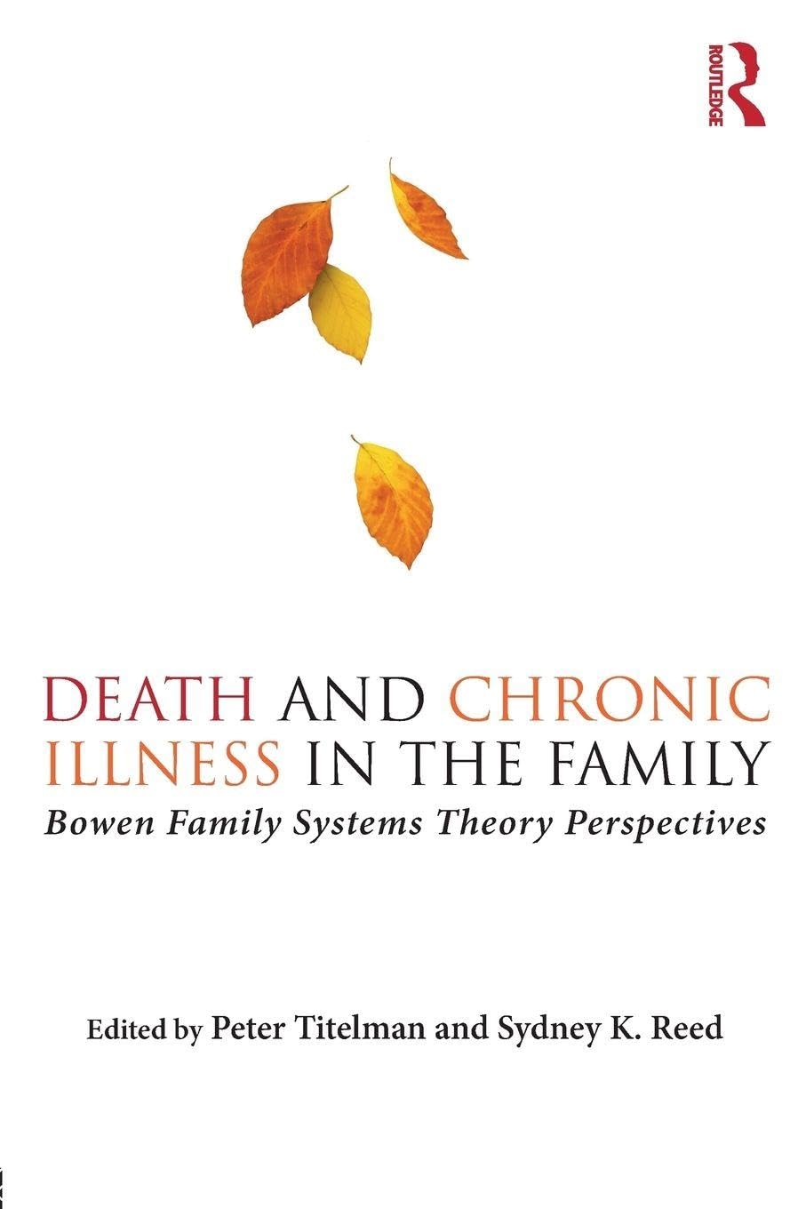 Death and Chronic Illness in the Family: Bowen Family Systems Theory Perspectives book cover