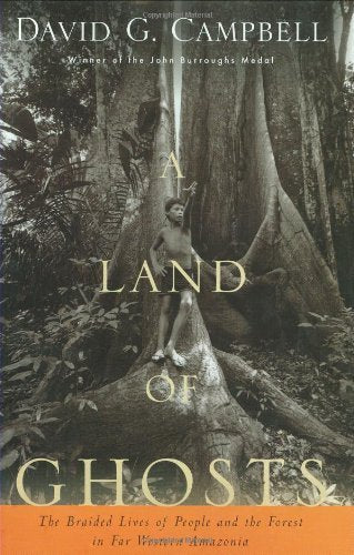 Land of Ghosts: The Braided Lives of People and the Forest in Far Western Amazonia book cover