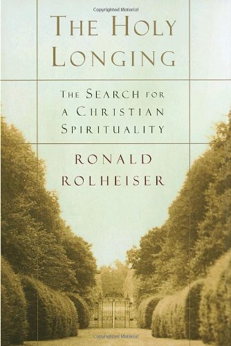 Holy Longing: The Search for a Christian Spirituality