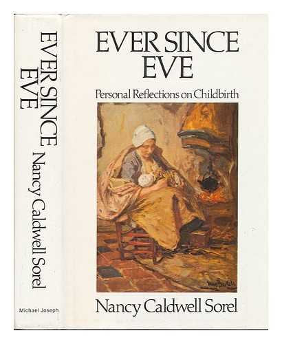 Ever since Eve: personal reflections on childbirth book cover