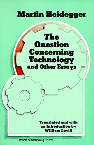 Question Concerning Technology, and Other Essays